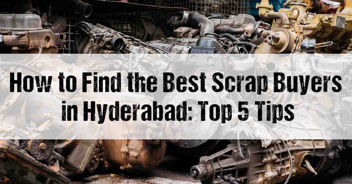 Best Scrap Buyers In Hyderabad