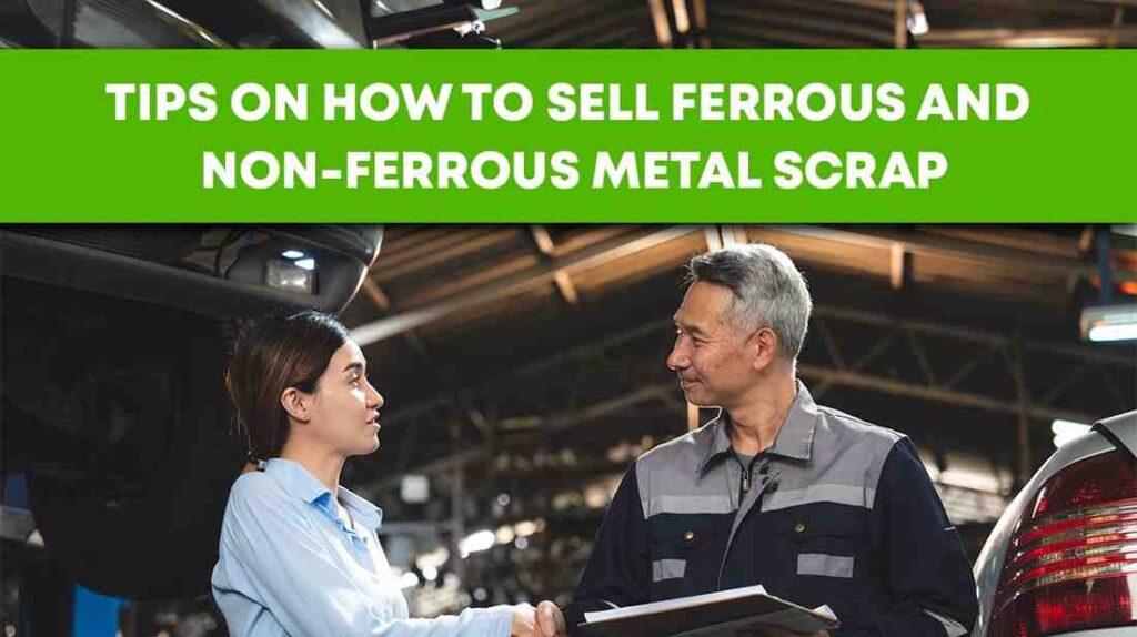 Tips On How to Sell Ferrous and Non-Ferrous Metal Scrap 